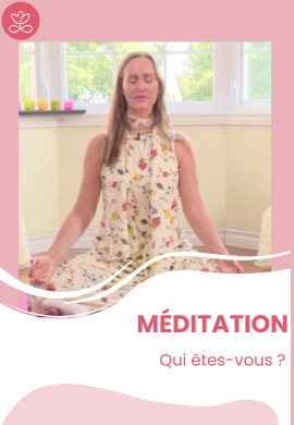 Méditation - Qui êtes-vous ?