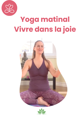 Yoga matinal - Vivre dans la joie