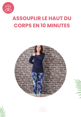 Assouplir le haut du corps en 10 minutes