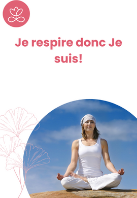 Je respire donc Je suis!