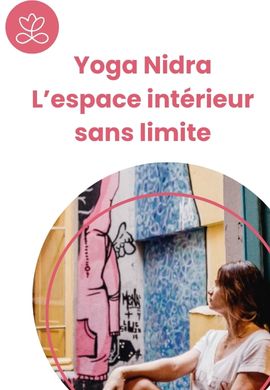 Yoga Nidra - L’espace intérieur sans limite