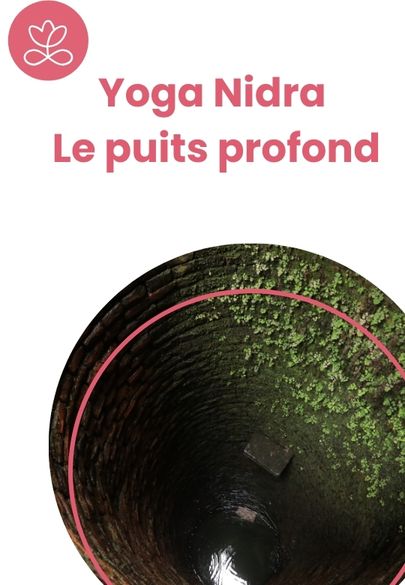 Yoga Nidra - Le puits profond