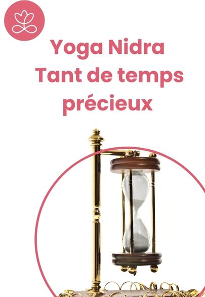 Yoga Nidra - Tant de temps précieux