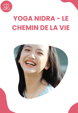 Yoga Nidra - Le chemin de la vie