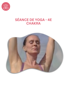 Séance de yoga - 4e chakra