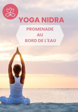 Yoga Nidra -  Promenade au bord de l'eau