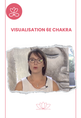 Visualisation 6e chakra