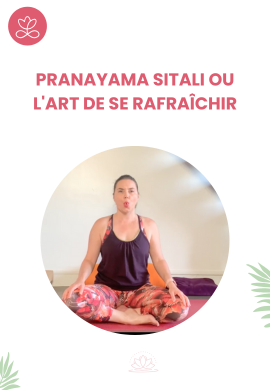 Pranayama Sitali ou l'art de se rafraîchir