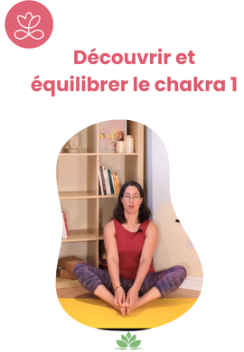 Découvrir et équilibrer le chakra 1