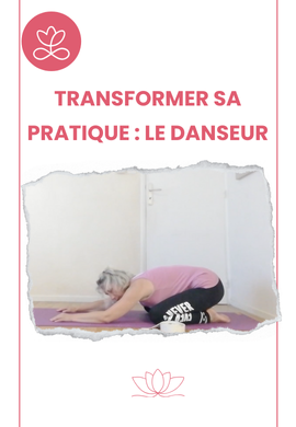 Transformer sa pratique : le danseur