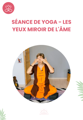 Séance de yoga - Les yeux miroir de l'âme