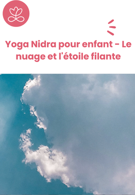 Yoga Nidra pour enfant - Le nuage et l'étoile filante