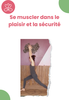 Se muscler dans le plaisir et la sécurité