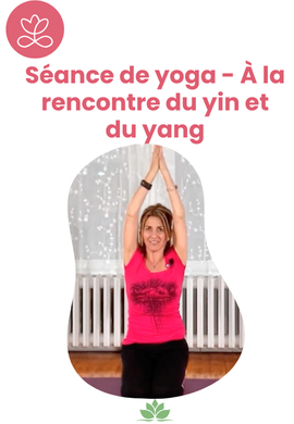 Séance de yoga - À la rencontre du yin et du yang