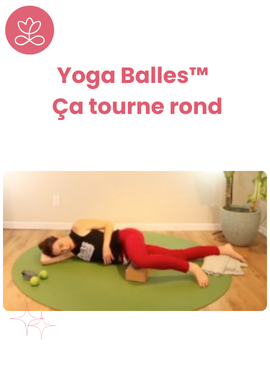 Yoga Balles™️ - Ça tourne rond