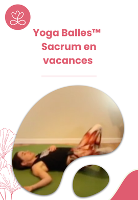 Yoga Balles™️ - Sacrum en vacances