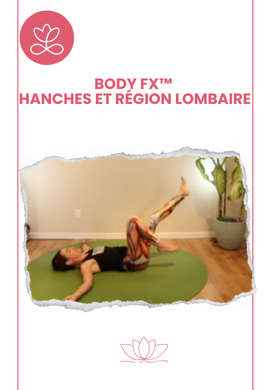 Body Fx™️ - Hanches et région lombaire