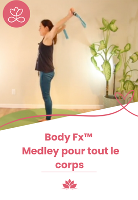 Body Fx™️ - Medley pour tout le corps