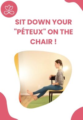 Sit down your "péteux" on the chair !