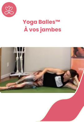 Yoga Balles™️ - À vos jambes