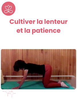 Cultiver la lenteur et la patience