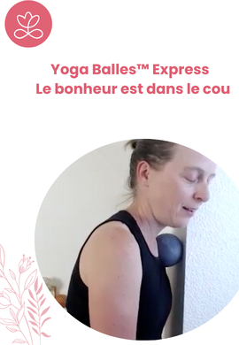 Yoga Balles™️ Express - Le bonheur est dans le cou