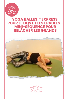 Yoga Balles™️ Express pour le dos et les épaules - Mini-séquence pour relâcher les grands dorsaux