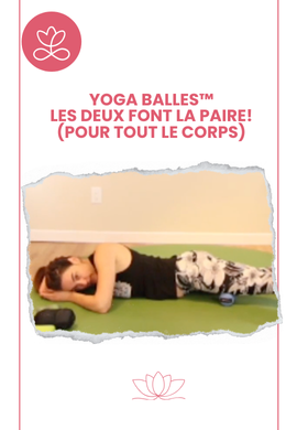 Yoga Balles™️ - Les deux font la paire! (pour tout le corps)