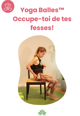 Yoga Balles™️ - Occupe-toi de tes fesses!