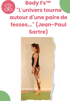 Body Fx™️ - "L'univers tourne autour d'une paire de fesses..." (Jean-Paul Sartre)