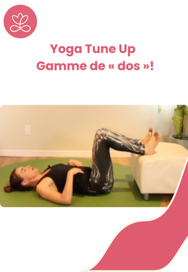 Yoga Tune Up - Gamme de « dos »!