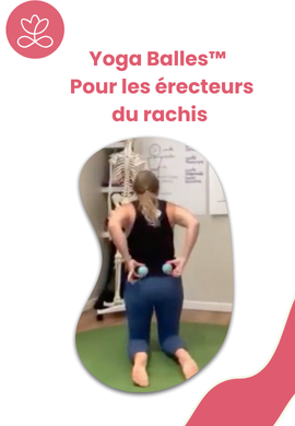 Yoga Balles™️ - Pour les érecteurs du rachis