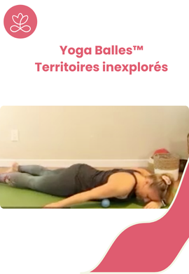 Yoga Balles™️ - Territoires inexplorés