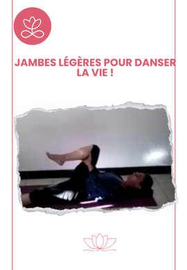 Jambes légères pour danser la vie !