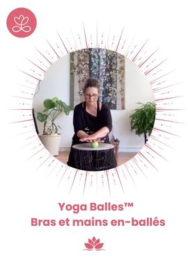 Yoga Balles™️ - Bras et mains en-ballés