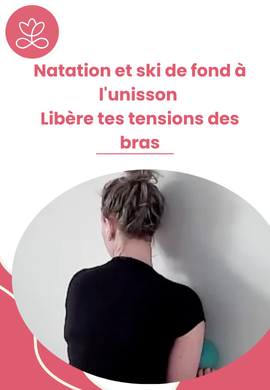 Natation et ski de fond à l'unisson - Libère tes tensions des bras