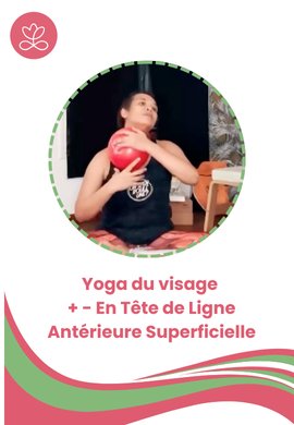 Yoga du visage + - En Tête de Ligne Antérieure Superficielle