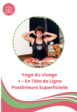 Yoga du visage + - En Tête de Ligne Postérieure Superficielle