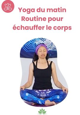 Yoga du matin - Routine pour échauffer le corps