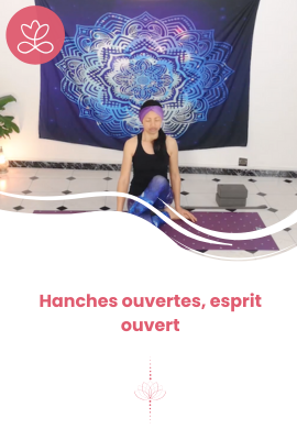 Hanches ouvertes, esprit ouvert