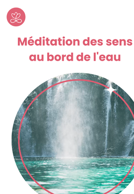 Méditation des sens au bord de l'eau