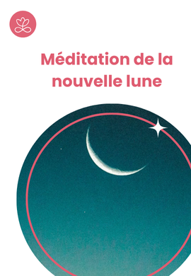 Méditation de la nouvelle lune