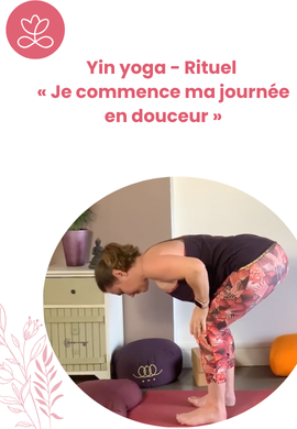 Yin yoga - Rituel « Je commence ma journée en douceur »