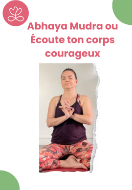 Abhaya Mudra ou Écoute ton corps courageux