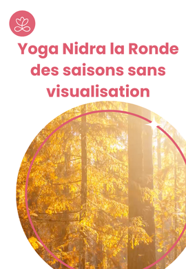 Yoga Nidra la Ronde des saisons sans visualisation