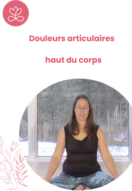 Cours de Yogathérapie - Douleurs articulaires - haut du corps