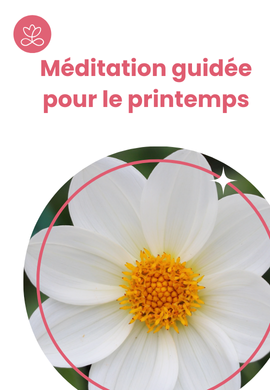 Méditation guidée pour le printemps