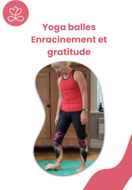 Yoga balles - Enracinement et gratitude