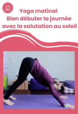 Yoga matinal - Bien débuter la journée avec la salutation au soleil