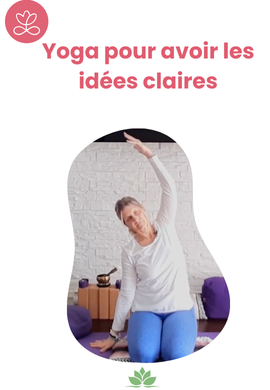 Yoga pour avoir les idées claires